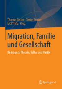 Migration, Familie und Gesellschaft : Beiträge zu Theorie, Kultur und Politik （2014）
