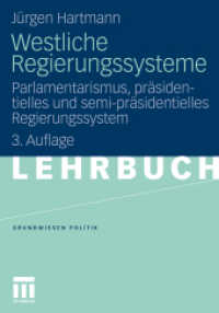 Westliche Regierungssysteme : Parlamentarismus, präsidentielles und semi-präsidentielles Regierungssystem (Grundwissen Politik Bd.29) （3. Aufl. 2011. 205 S. 205 S. 11 Abb. 240 mm）