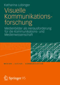 Visuelle Kommunikationsforschung : Medienbilder als Herausforderung für die Kommunikations- und Medienwissenschaft (Medien • Kultur • Kommunikation) （2012）