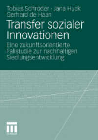 Transfer sozialer Innovationen : Eine zukunftsorientierte Fallstudie zur nachhaltigen Siedlungsentwicklung （2011. 150 S. 199 S. 11 Abb. 210 mm）