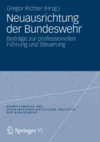 Neuausrichtung der Bundeswehr : Beiträge zur professionellen Führung und Steuerung (Schriftenreihe des Sozialwissenschaftlichen Instituts der Bundeswehr 12) （2012. 300 S. 292 S. 34 Abb. 210 mm）
