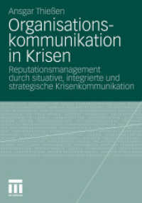 Organisationskommunikation in Krisen : Reputationsmanagement durch situative, integrierte und strategische Krisenkommunikation （2011. 300 S. 348 S. 20 Abb. 240 mm）