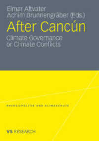 After Cancún : Climate Governance or Climate Conflicts (Energiepolitik und Klimaschutz. Energy Policy and Climate Protection) （2011. 180 p. 189 p. 4 illus. 210 mm）