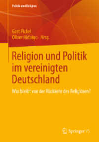 Religion und Politik im vereinigten Deutschland : Was bleibt von der Rückkehr des Religiösen? (Politik und Religion) （2013）
