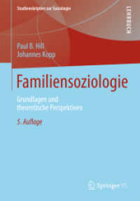 Familiensoziologie : Grundlagen und theoretische Perspektiven (Studienskripten zur Soziologie) （5., überarb. Aufl. 2013. viii, 308 S. VIII, 308 S. 9 Abb. 210 mm）