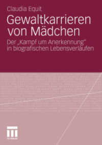 Gewaltkarrieren von Mädchen : Der „Kampf um Anerkennung' in biografischen Lebensverläufen （2011）