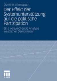 Der Effekt der Systemunterstützung auf die politische Partizipation : Eine vergleichende Analyse westlicher Demokratien （2011. 304 S. 304 S. 23 Abb. 210 mm）