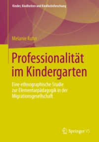 Professionalität im Kindergarten : Eine ethnographische Studie zur Elementarpädagogik in der Migrationsgesellschaft (Kinder, Kindheiten und Kindheitsforschung)