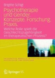 Psychotherapie Und Gender. Konzepte. Forschung. Praxis. : Welche Rolle Spielt Die Geschlechtszugeh�rigkeit Im Therapeutischen Prozess? (Integrative Modelle in Psychotherapie, Supervision Und Berat) （2012）