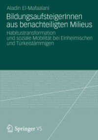 BildungsaufsteigerInnen aus benachteiligten Milieus : Habitustransformation und soziale Mobilität bei Einheimischen und Türkeistämmigen （2012. 345 S. 345 S. 8 Abb. 21 cm）
