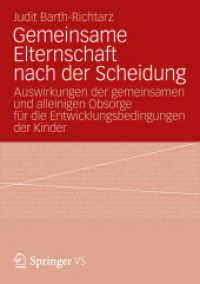 Gemeinsame Elternschaft nach der Scheidung : Auswirkungen der gemeinsamen und alleinigen Obsorge für die Entwicklungsbedingungen der Kinder （2012. 504 S. 504 S. 210 mm）