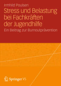 Stress und Belastung bei Fachkräften der Jugendhilfe : Ein Beitrag zur Burnoutprävention （2012. x, 110 S. X, 110 S. 18 Abb. in Farbe. 210 mm）