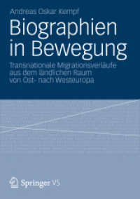 Biographien in Bewegung : Transnationale Migrationsverläufe aus dem ländlichen Raum von Ost- nach Westeuropa （2012. 437 S. 440 S. 210 mm）