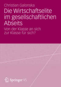 Die Wirtschaftselite im gesellschaftlichen Abseits : Von der Klasse an sich zur Klasse für sich? （2012）
