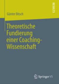 Theoretische Fundierung einer Coaching-Wissenschaft (Results) （2013. xv, 98 S. XV, 98 S. 10 Abb. in Farbe. 210 mm）