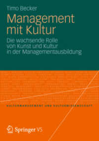 Management mit Kultur : Die wachsende Rolle von Kunst und Kultur in der Managementausbildung (Kulturmanagement und Kulturwissenschaft)