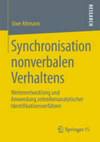 Synchronisation nonverbalen Verhaltens : Weiterentwicklung und Anwendung zeitreihenanalytischer Identifikationsverfahren (Research) （2013. vi, 188 S. VI, 188 S. 35 Abb. 210 mm）