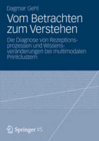 Vom Betrachten zum Verstehen : Die Diagnose von Rezeptionsprozessen und Wissensveränderungen bei multimodalen Printclustern （2013）