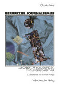 Berufsziel Journalismus : Aufgaben, Anforderungen und Ansprechpartner （2., überarb. u. aktualis. Aufl. 2000. 357 S. 357 S. 210 mm）