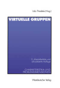 Virtuelle Gruppen : Charakteristika und Problemdimensionen （2., überarb. u. aktualis. Aufl. 2003. 441 S. 441 S. 2 Abb. 225 mm）