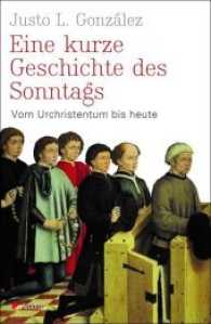 Eine kurze Geschichte des Sonntags : Vom Urchristentum bis heute