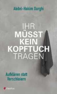 Ihr m&uuml;sst kein Kopftuch tragen! : Aufkl&auml;ren statt Verschleiern