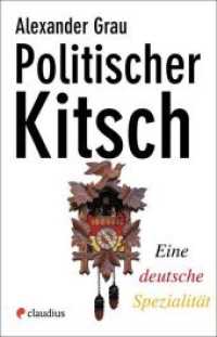 Politischer Kitsch : Eine deutsche Spezialität （2019. 128 S. 15.5 cm）
