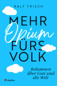 Mehr Opium f&uuml;rs Volk : Kolumnen &uuml;ber Gott und die Welt （2026. 144 S. 18.7 cm）