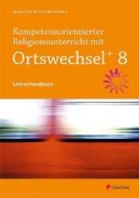 Kompetenzorientierter Religionsunterricht mit Ortswechsel PLUS 8, m. 1 Beilage : Lehrerhandbuch (Ortswechsel PLUS, Ausgabe Bayern 2016) （2020. 140 S. 28.7 cm）