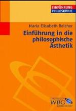 哲学的美学入門<br>Einführung in die Philosophische Ästhetik (Einführung Philosophie) （2005. 182 S. 24 cm）