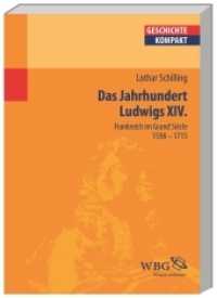 Das Jahrhundert Ludwigs XIV. : Frankreich im Grand Siècle 1598-1715 (Geschichte Kompakt 77) （1. Auflage. 2010. 152 S. Bibl., Reg. 240.00 mm）