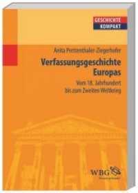 Verfassungsgeschichte Europas : Vom 18. Jahrhundert bis zum Zweiten Weltkrieg (Geschichte Kompakt 115) （1. Auflage. 2013. 151 S. 240.00 mm）