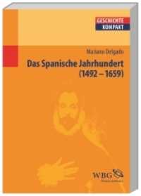 Das Spanische Jahrhundert : (1492-1659) (Geschichte Kompakt) （1. Auflage. 2015. 144 S. m. 1 Kte. 242.00 mm）