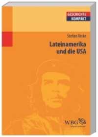 Rinke, Lateinamerika und di... : Eine Geschichte zwischen Räumen - von der Kolonialzeit bis heute (Geschichte Kompakt 95) （2012. 144 S. 3 Ktn. 240 mm）