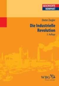 Die industrielle Revolution (Geschichte Kompakt) （3. Aufl. 2012. 152 S. Bibl. und Reg. 240 mm）