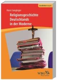 Religionsgeschichte Deutschlands in der Moderne (Geschichte Kompakt 132) （2017. 160 S. 17 SW-Abb., 5 Ktn. 240 mm）