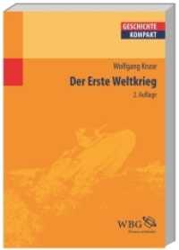 Der Erste Weltkrieg (Geschichte Kompakt) （2., überarb. Aufl. 2014. 138 S. 241 mm）