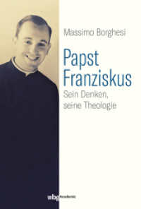 Papst Franziskus : Sein Denken, seine Theologie （1. Auflage. 2020. 344 S. 222.00 mm）
