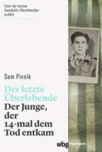 Der letzte Überlebende : Der Junge, der 14-mal dem Tod entkam (wbg Paperback) （1. Auflage. 2021. 296 S. 216.00 mm）