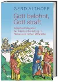 Gott belohnt, Gott straft : Religiöse Kategorien der Geschichtsdeutung im Frühen und Hohen Mittelalter （2022. 312 S. 10 SW-Abb. 220 mm）