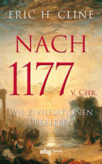 Nach 1177 v. Chr. : Wie Zivilisationen überleben （1. Auflage. 2024. 432 S. mit 14 s/w Abbildungen, 8 Tafeln und 6 Karten）