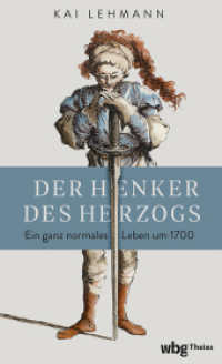 Der Henker des Herzogs : Ein ganz normales Leben um 1700 （1. Auflage. 2024. 400 S. Mit 20 s/w-Abb. 205.00 mm）