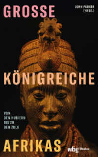 Große Königreiche Afrikas : Von den Nubiern bis zu den Zulu （1. Auflage. 2024. 416 S. Mit 34 s/w-Abb. und Karten sowie 16 S. Farbbo）