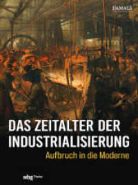 Das Zeitalter der Industrialisierung : Aufbruch in die Moderne （1. Auflage. 2024. 128 S. 280.00 mm）