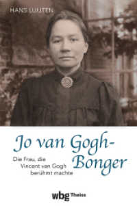 Jo van Gogh-Bonger : Die Frau, die Vincent van Gogh berühmt machte （1. Auflage. 2025. 816 S. Mit farbigem Vor- und Nachsatz sowie drei vie）