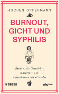 Burnout, Gicht und Syphilis : Kranke, die Geschichte machten - von Tutenchamun bis Himmler （1. Auflage. 2025. 288 S. 215.00 mm）