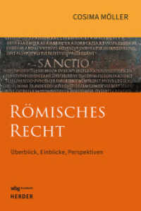 Römisches Recht : Überblick, Einblicke und Perspektiven （1. Auflage. 2025. 320 S. Mit ca. 10 schwarz-weißen Abbildungen.）