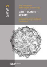 Data - Culture - Society : Kulturwissenschaftliche Perspektiven Auf Data Society ALS Gesellschaftliche Transformation