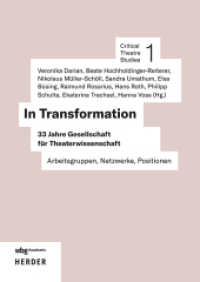In Transformation : 33 Jahre Gesellschaft f&uuml;r Theaterwissenschaft (Critical Theatre Studies) （1. Auflage）
