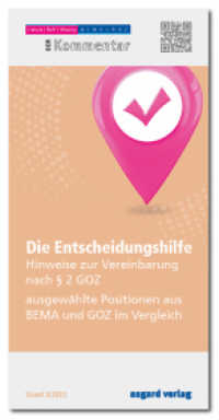 Die Entscheidungshilfe : Hinweise zur Vereinbarung nach   2 GOZ （10. Aufl. 2023. 32 S. 21 cm）